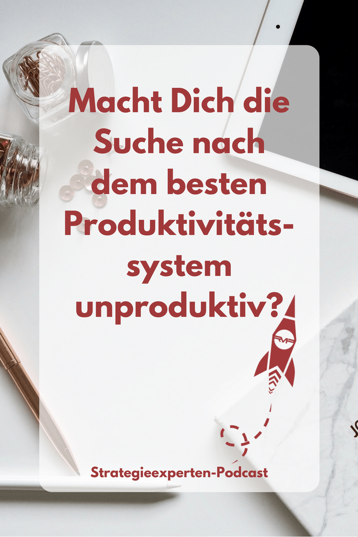 Macht Dich die Suche nach dem besten Produktivitätssystem unproduktiv?