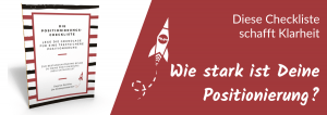 Wie stark ist Deine Positionierung? Diese Checkliste schafft Klarheit