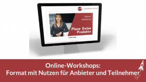Online-Workshops - Format mit Nutzen für Anbieter und Teilnehmer