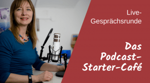 Das Podcast-Starter-Cafe