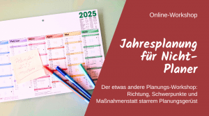 Jahresplanung 2025 für Nicht-Planer - Online-Workshop