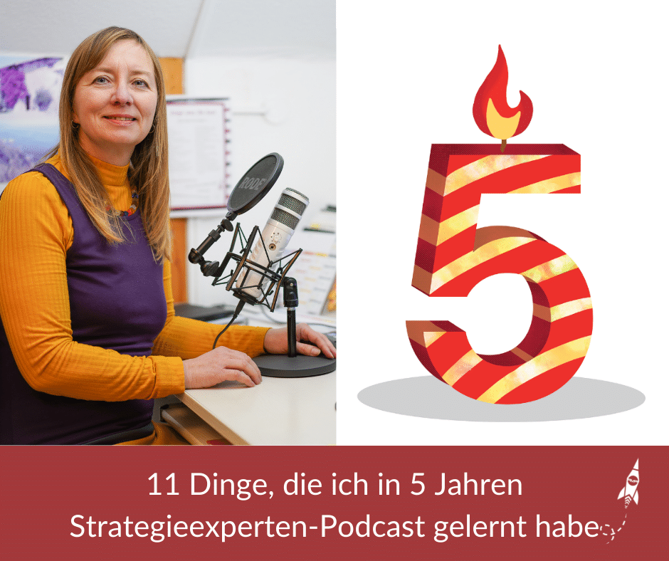 11 Dinge, die ich in 5 Jahren Strategieexperten-Podcast gelernt habe