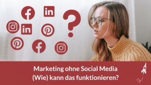 Marketing ohne Social Media - (Wie) kann das funktionieren?